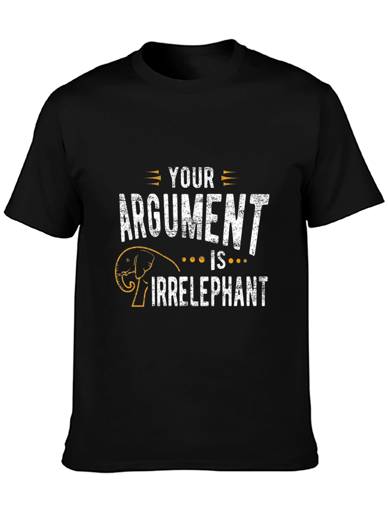 Your Argument is Irrelephant T-Shirt