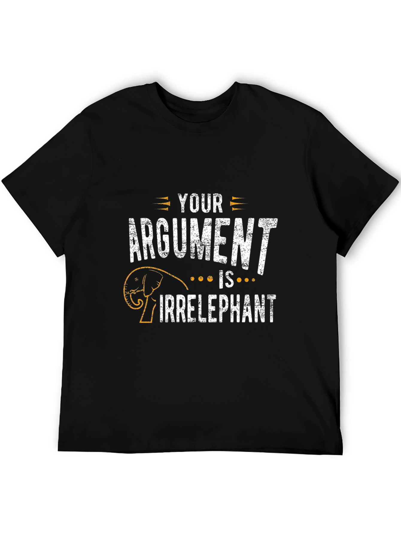 Your Argument is Irrelephant T-Shirt