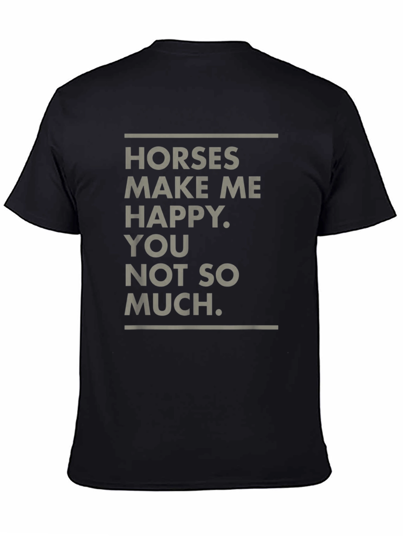 Horses Make Me Happy Funny Graphic Tee