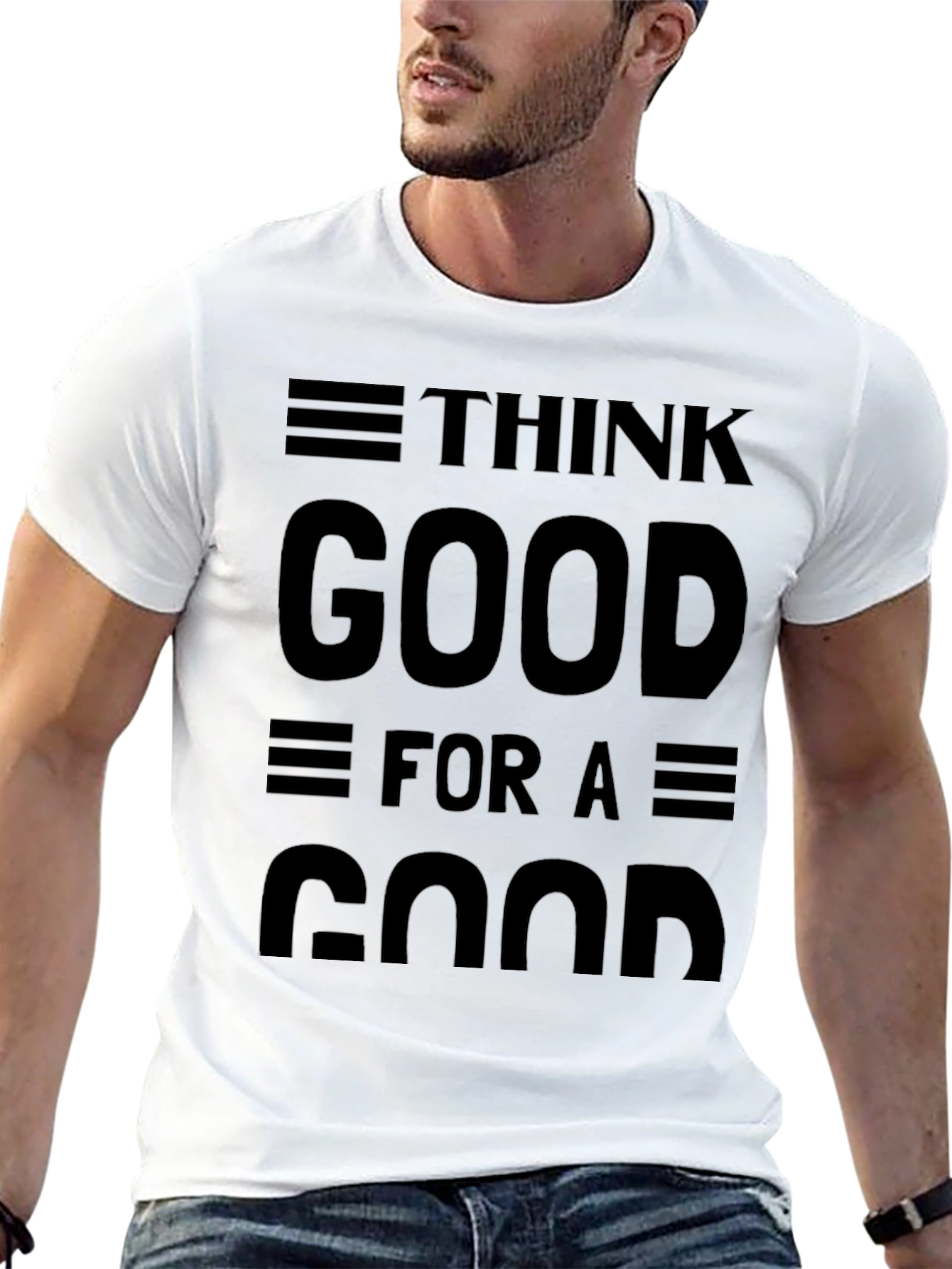 Think Good for a Good Black Graphic T-Shirt