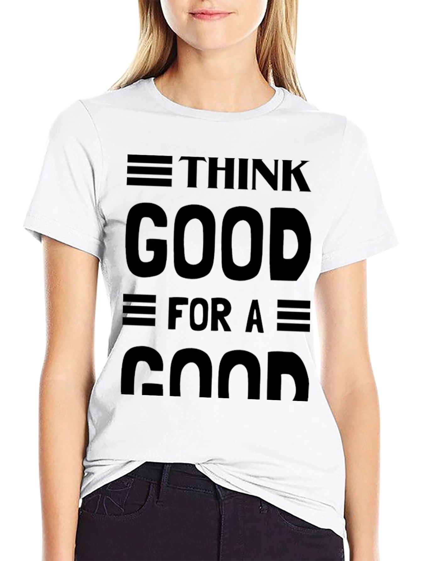 Think Good for a Good Black Graphic T-Shirt