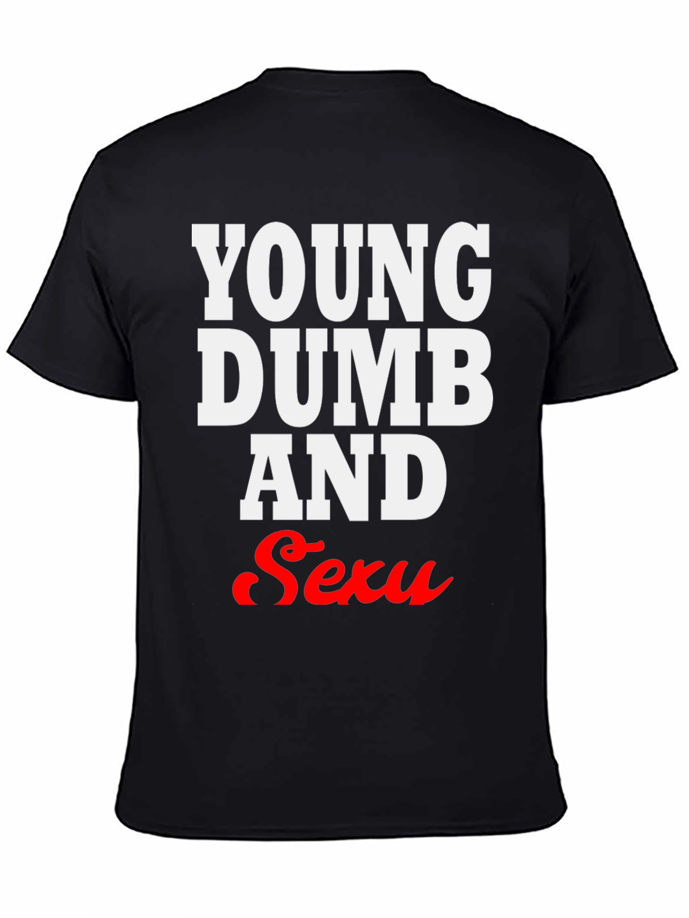 Young Dumb & Sexy Black T-Shirt