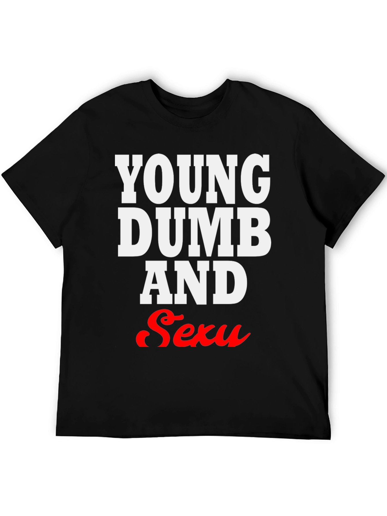 Young Dumb & Sexy Black T-Shirt