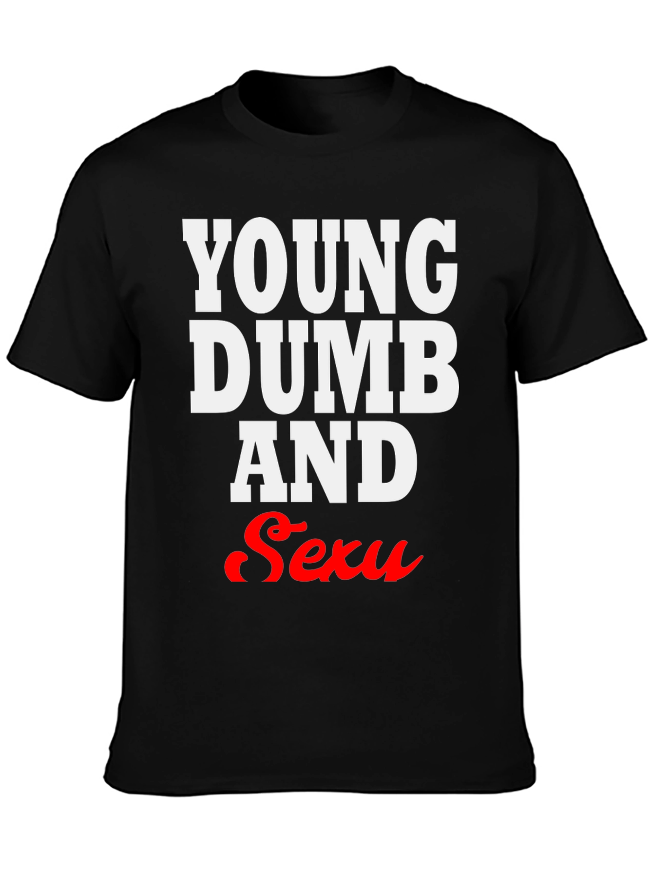 Young Dumb & Sexy Black T-Shirt