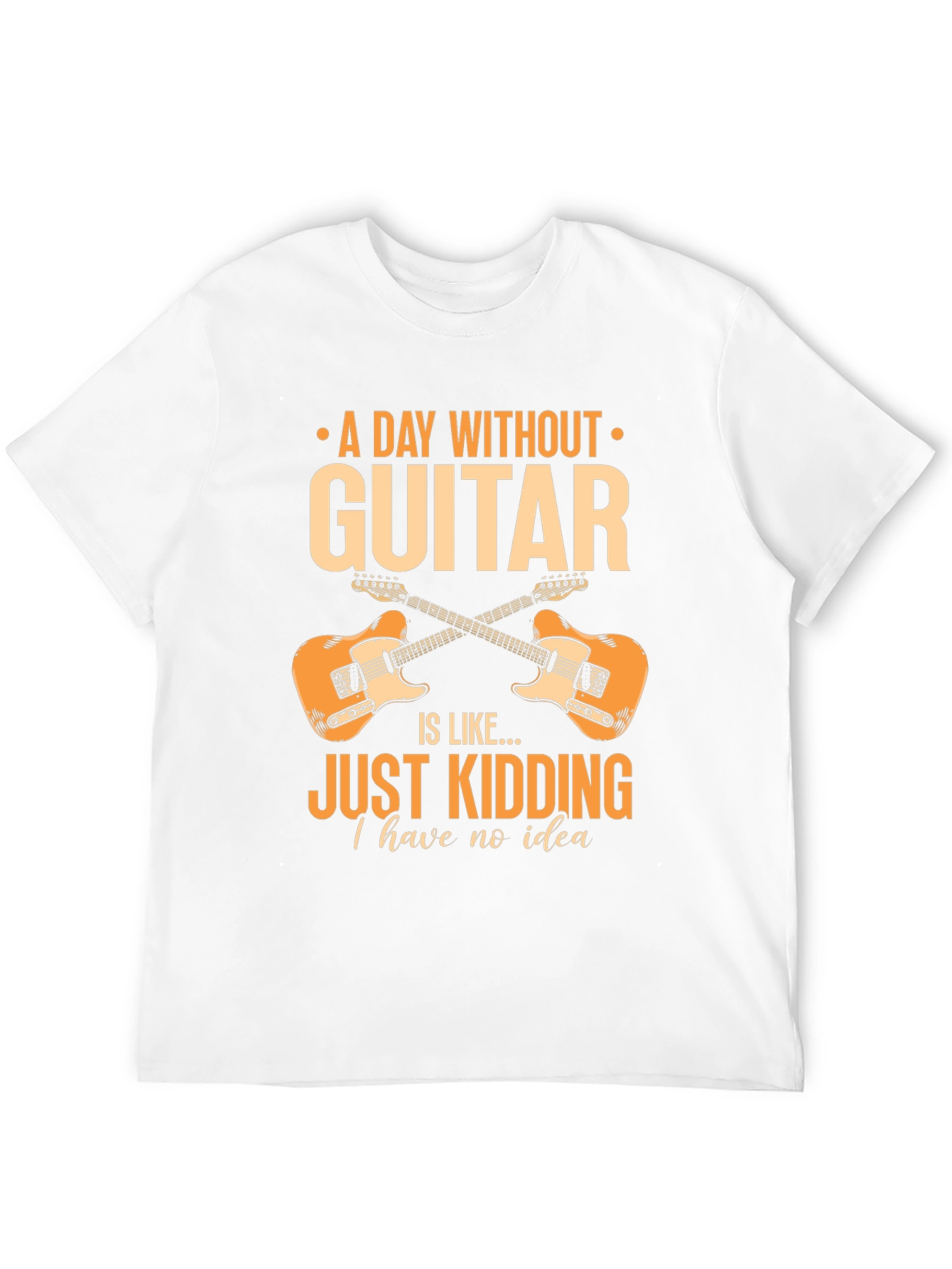 A Day Without Guitar T-Shirt