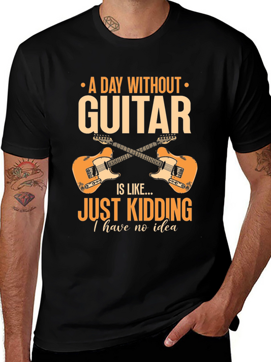 A Day Without Guitar T-Shirt