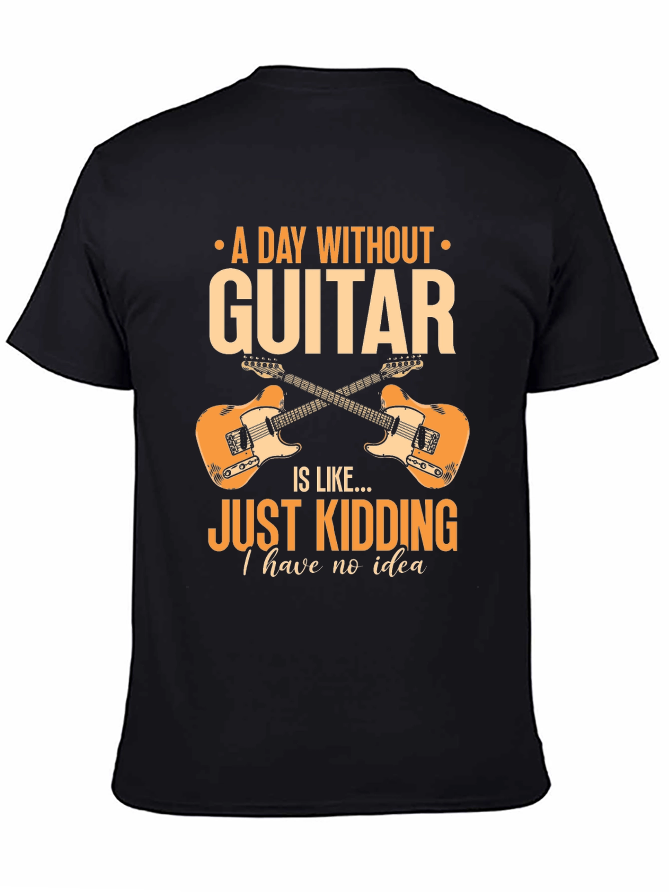 A Day Without Guitar T-Shirt