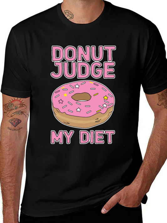 Donut Judge My Diet Funny T-Shirt