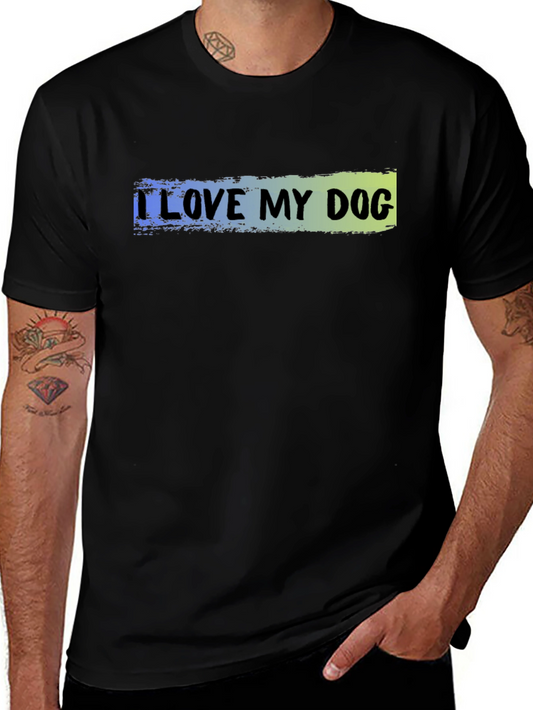 I Love My Dog T-Shirt - Casual Wear