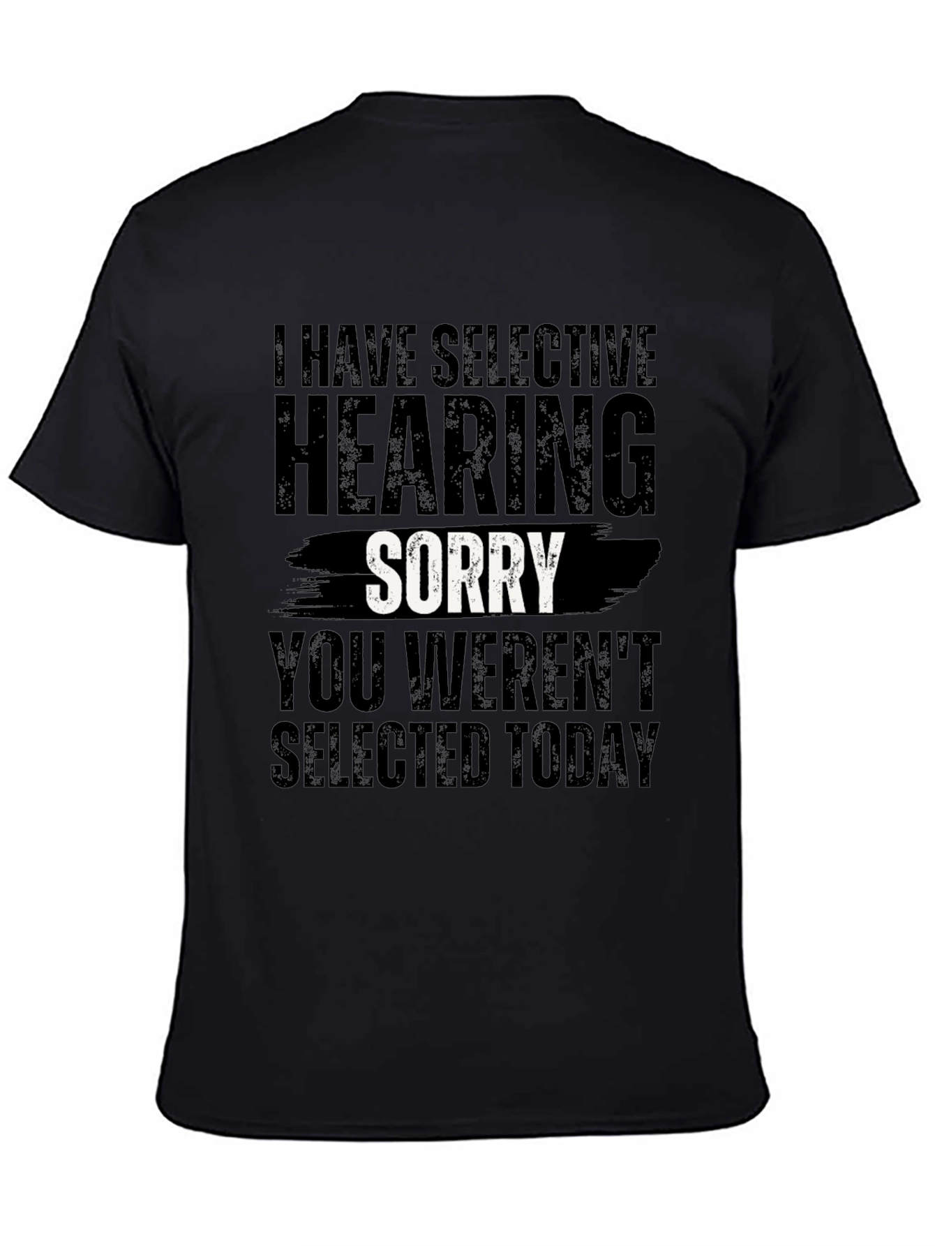Selective Hearing Sorry T-Shirt