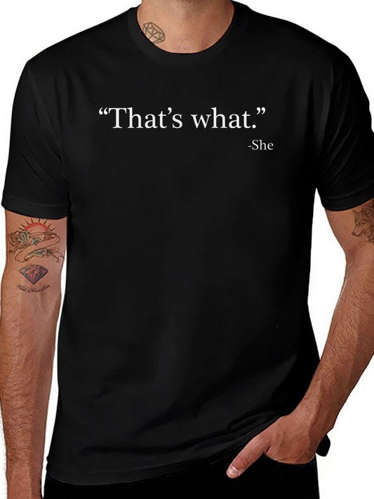 Thats What She Said - Black T-Shirt