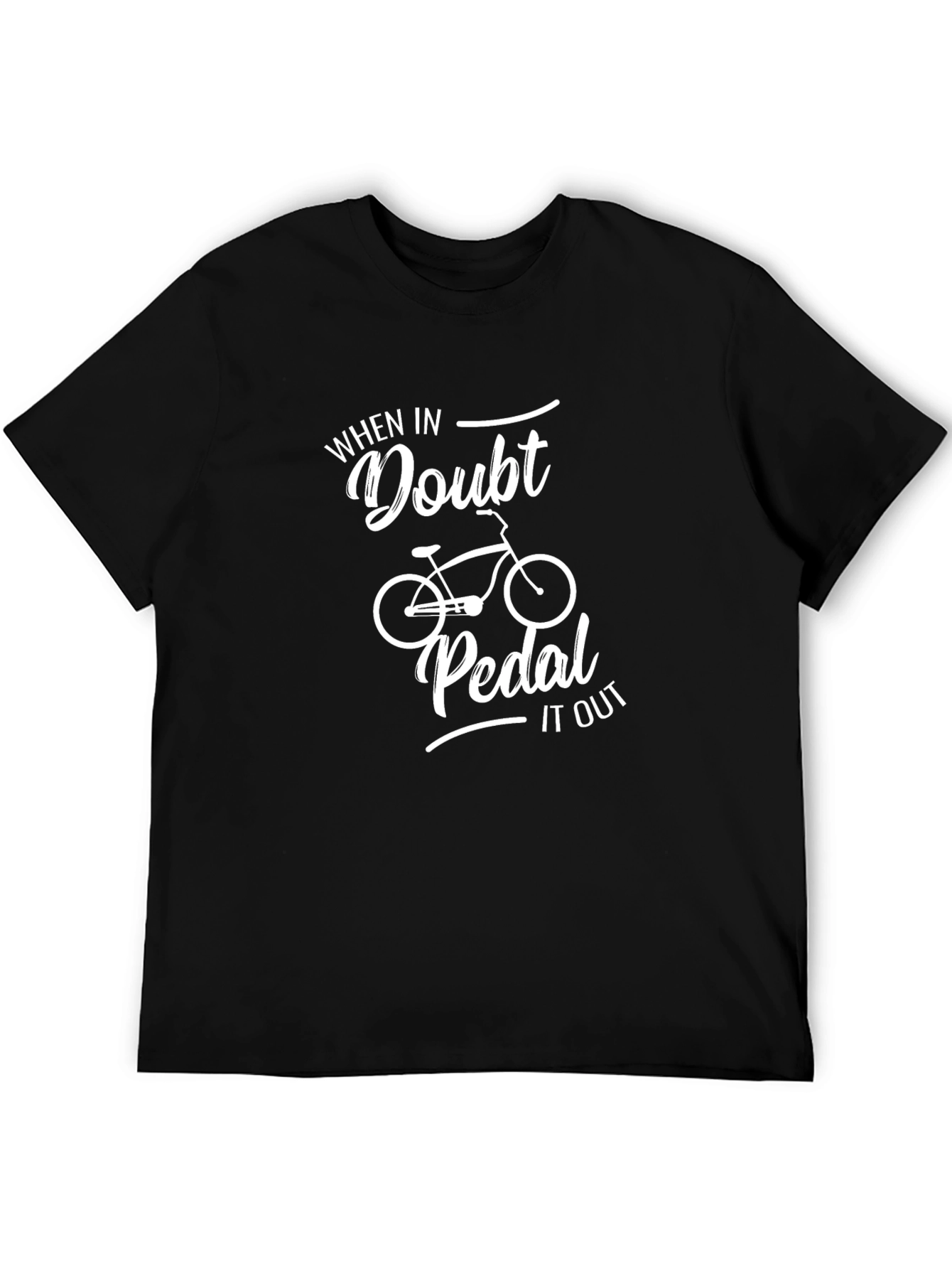 When In Doubt Pedal It Out T-Shirt