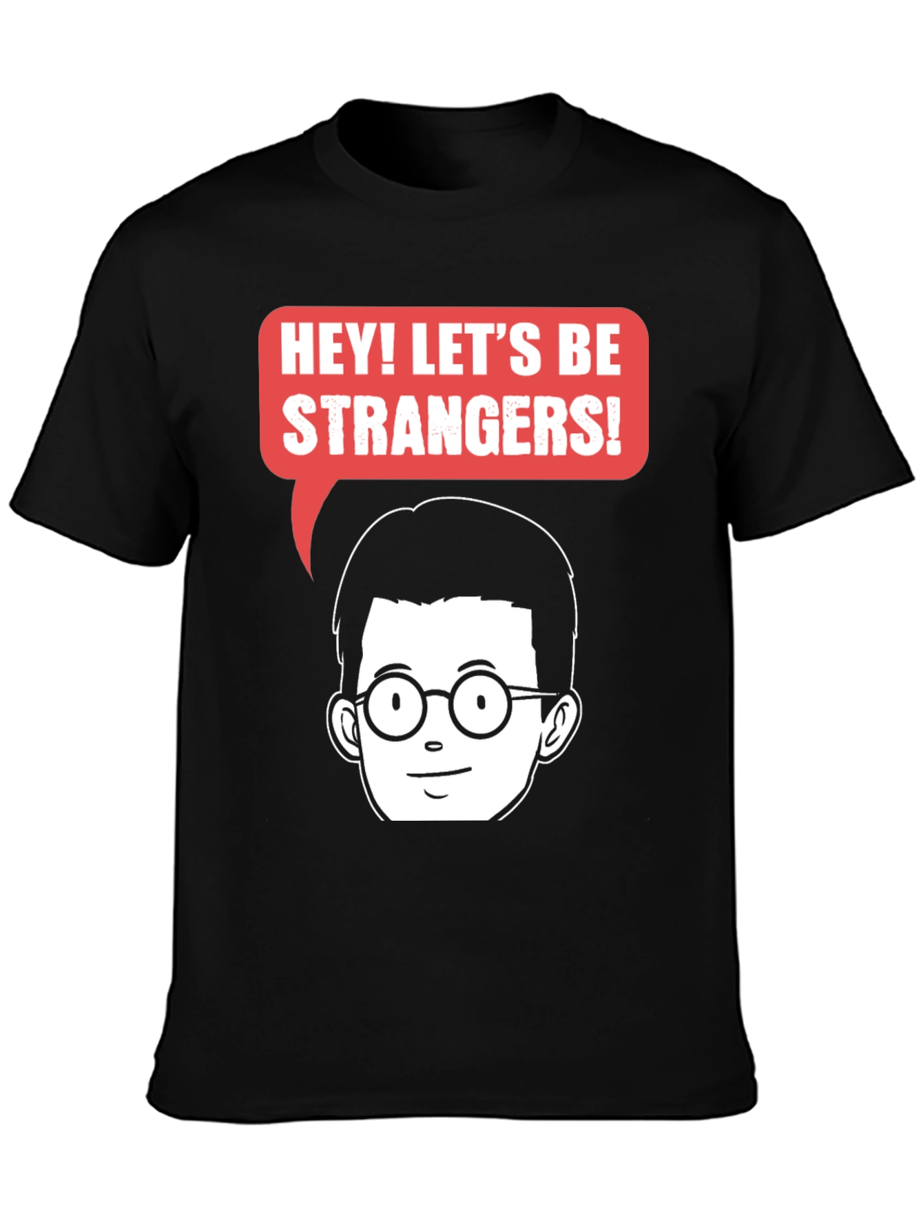 Lets Be Strangers Graphic T-Shirt