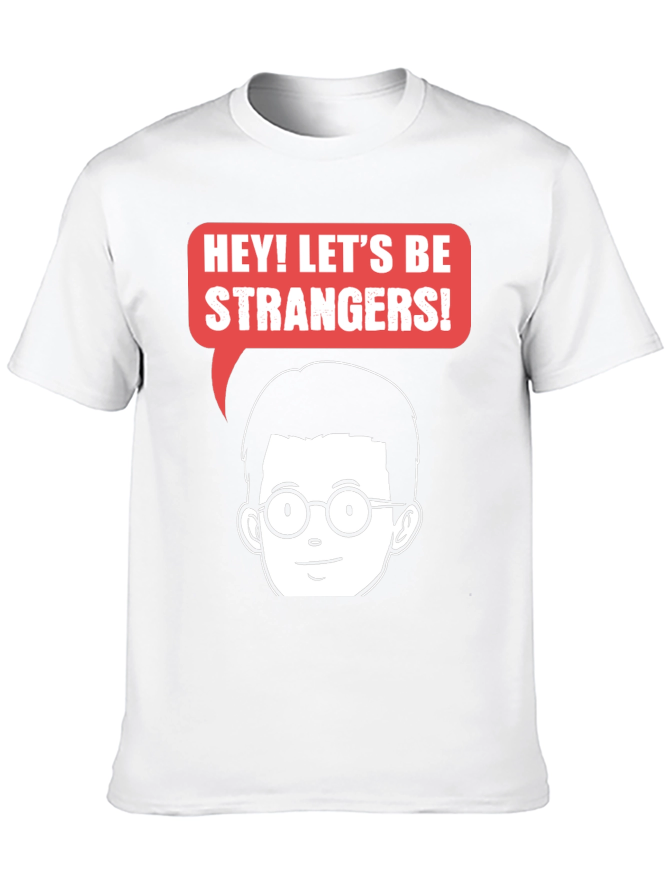 Lets Be Strangers Graphic T-Shirt