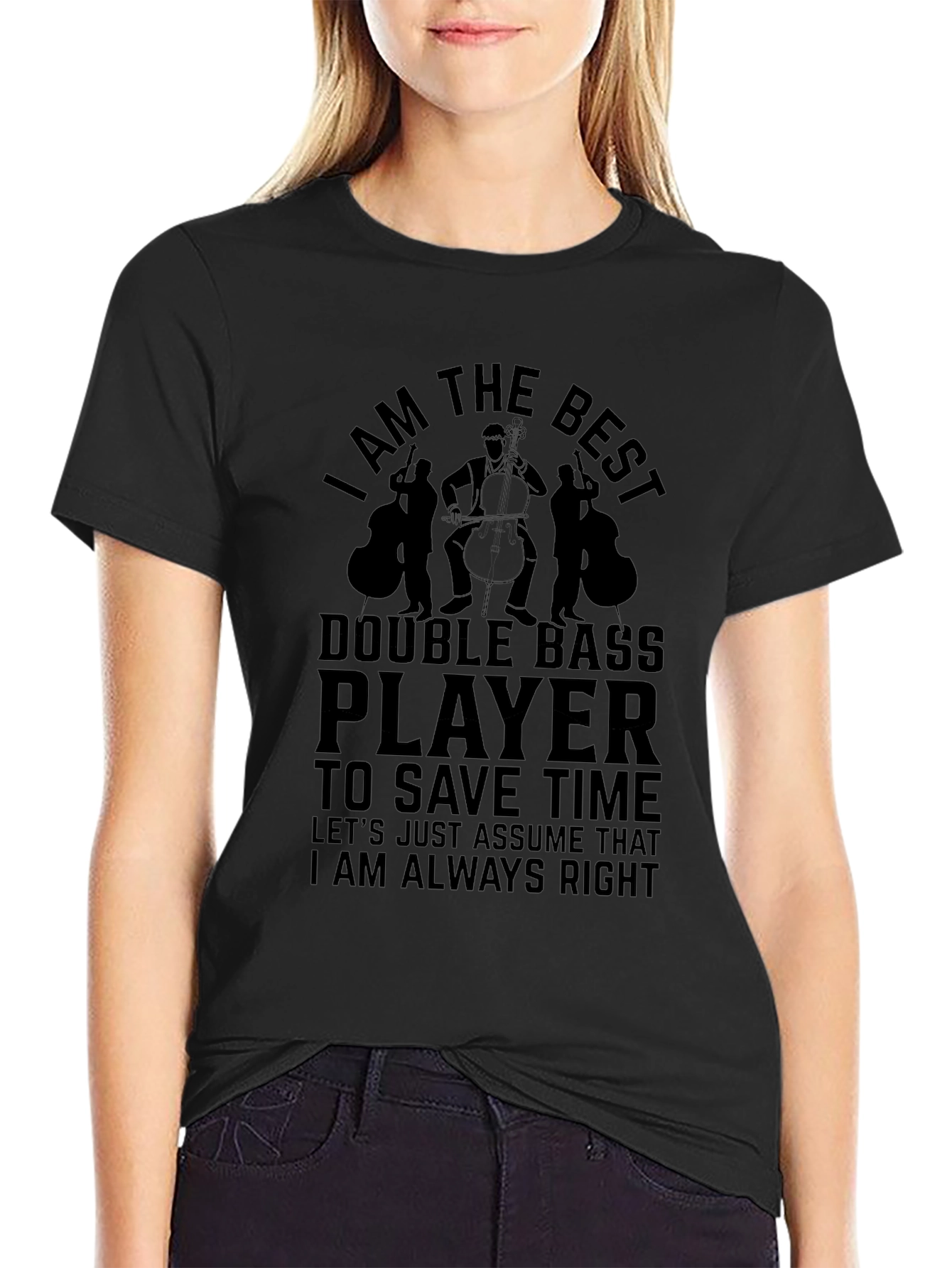 I Am the Best Double Bass Player Black T-Shirt