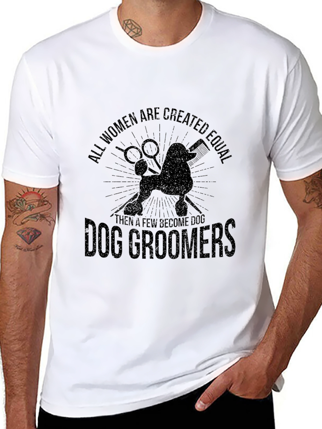 Dog Groomer T-Shirt: All Women Are Created Equal
