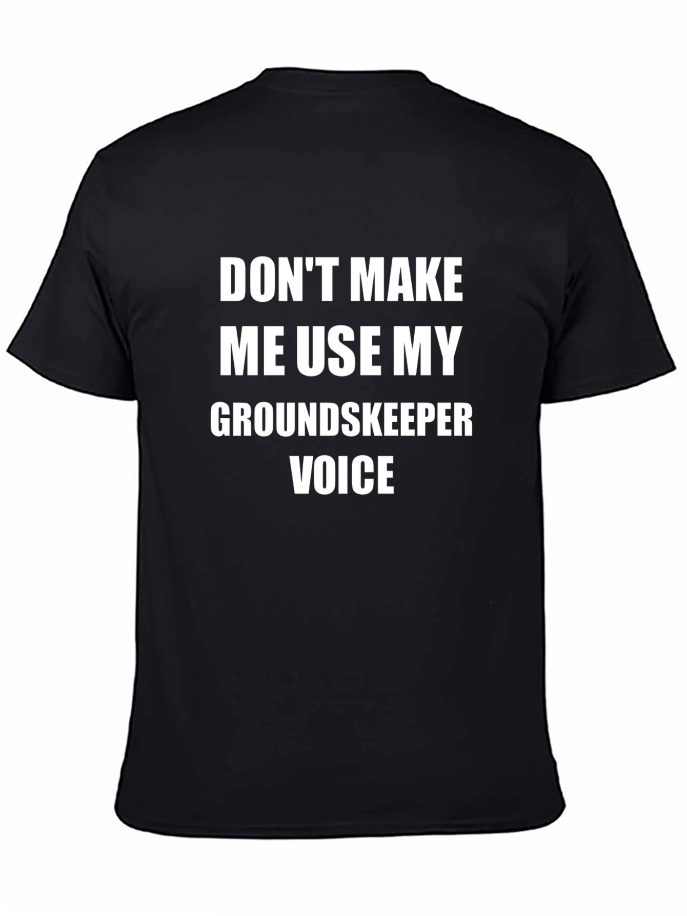 Groundskeeper Voice T-Shirt Funny Job Gift
