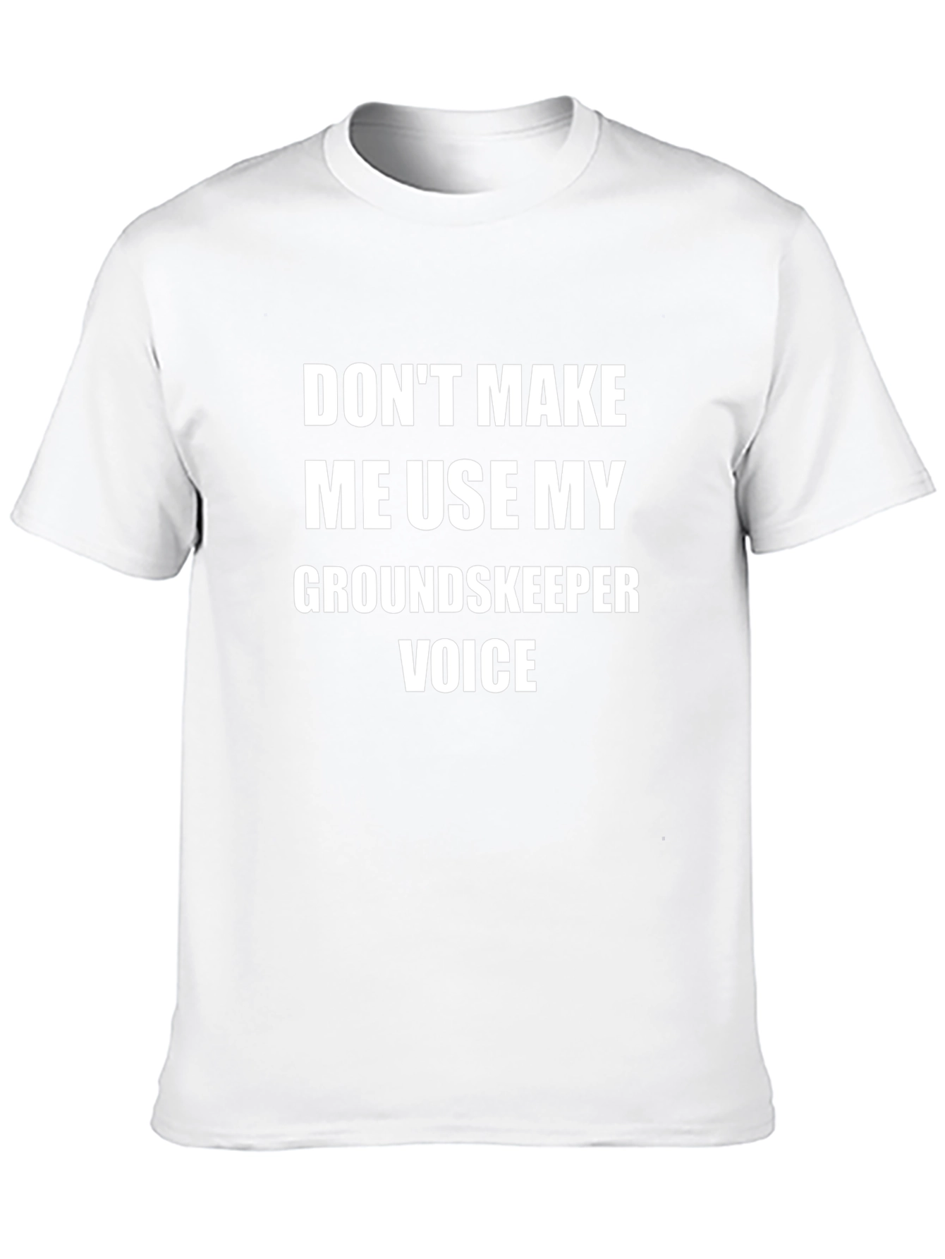 Groundskeeper Voice T-Shirt Funny Job Gift