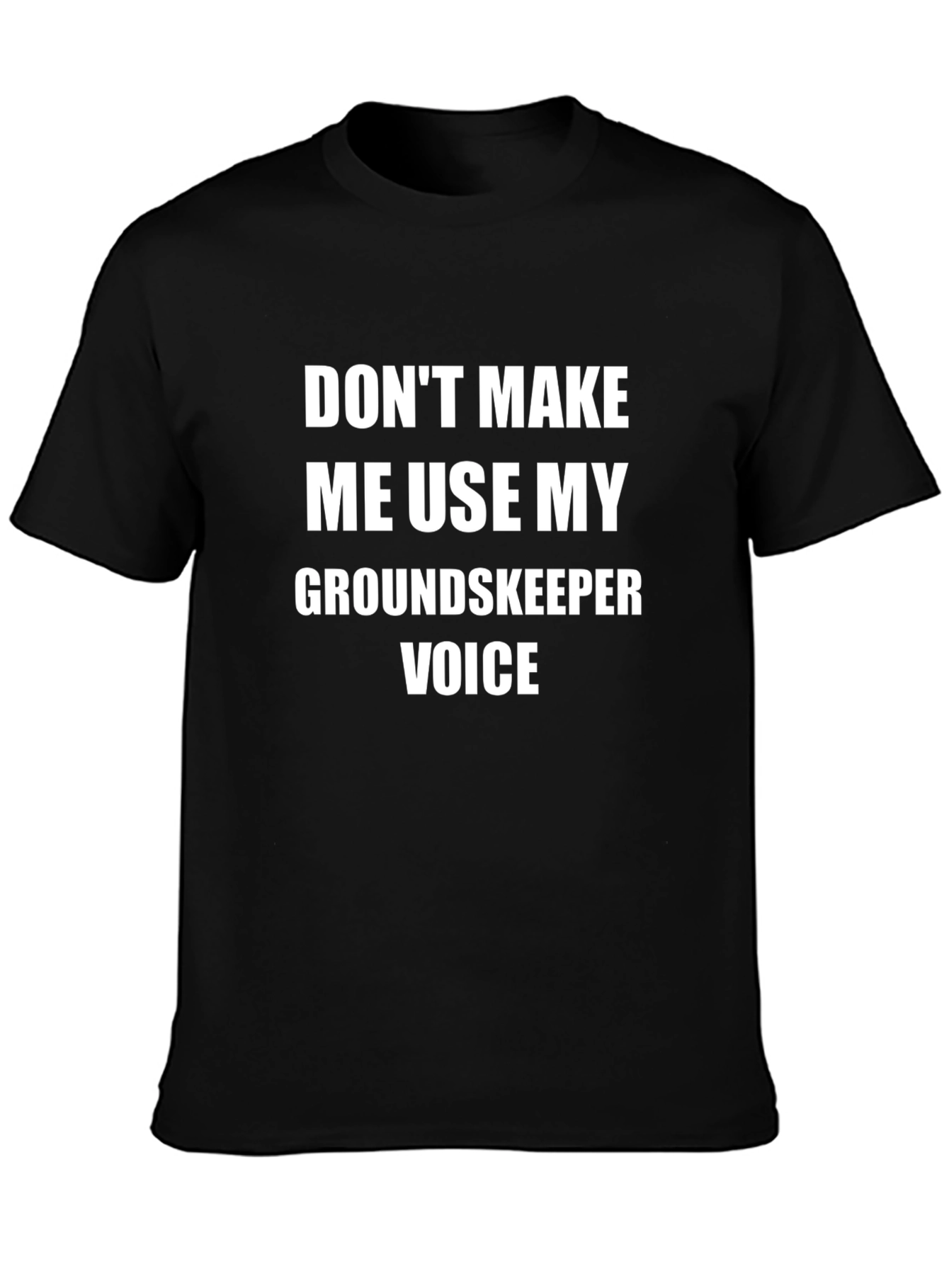 Groundskeeper Voice T-Shirt Funny Job Gift