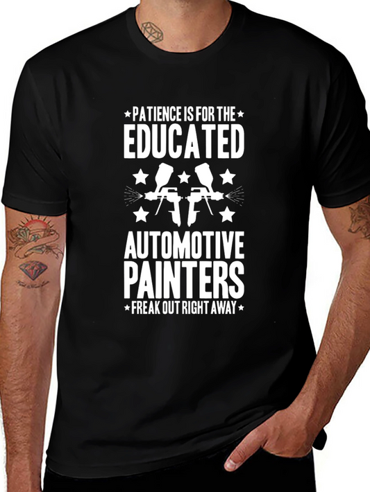 Patience Educated Automotive Painters T-Shirt