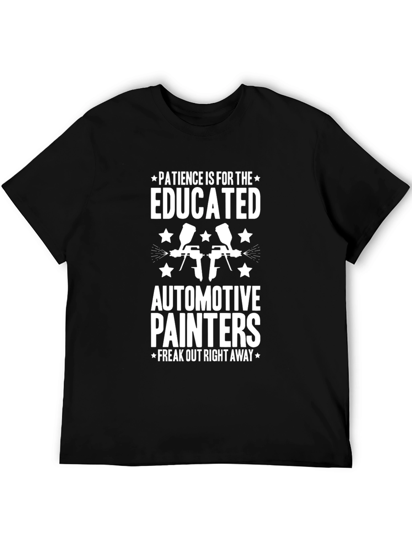 Patience Educated Automotive Painters T-Shirt