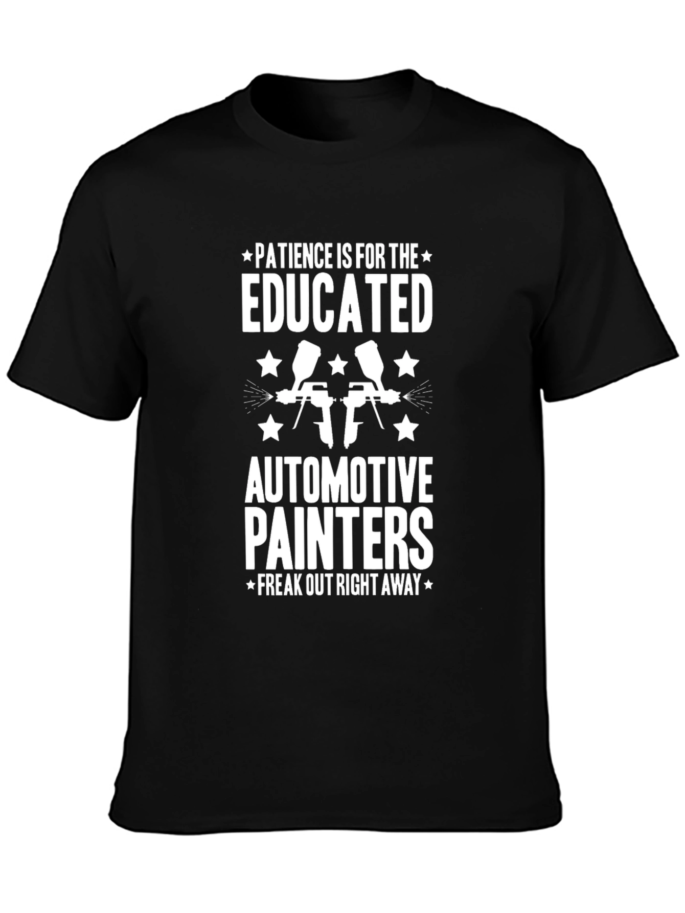Patience Educated Automotive Painters T-Shirt