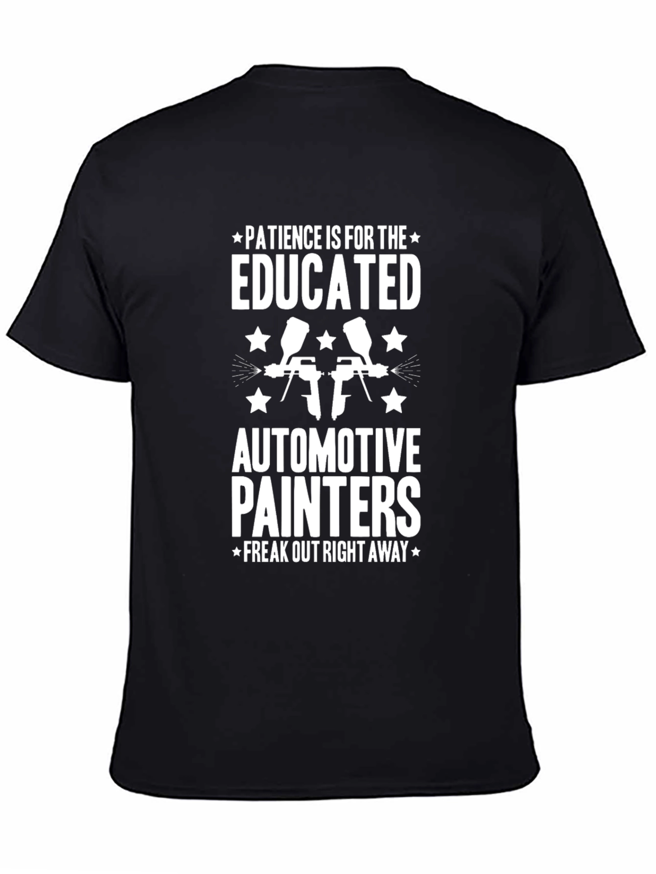 Patience Educated Automotive Painters T-Shirt