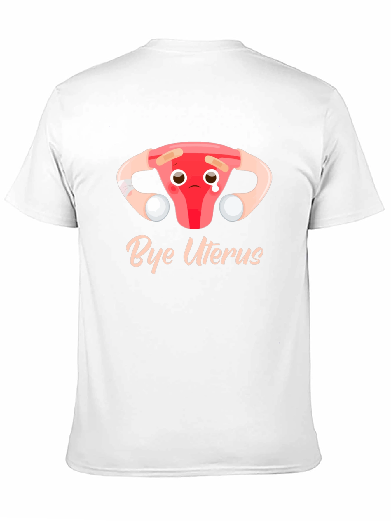 Bye Uterus T-Shirt - Humor Graphic Tee