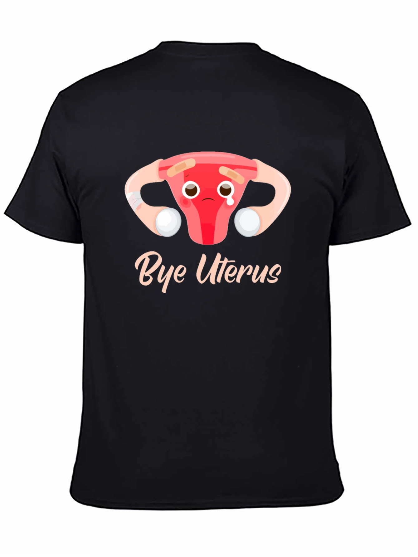 Bye Uterus T-Shirt - Humor Graphic Tee