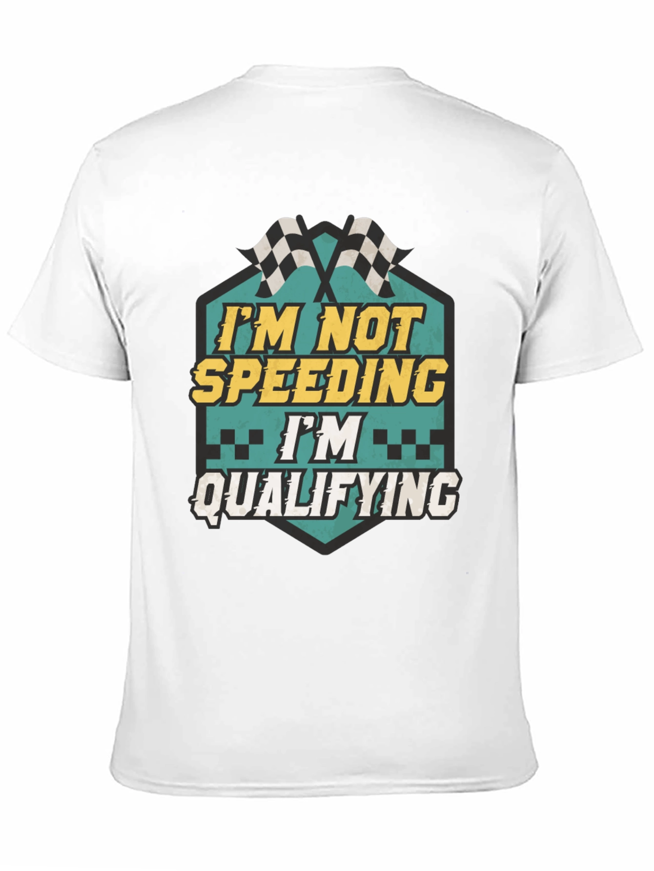 Im Not Speeding Im Qualifying T-Shirt