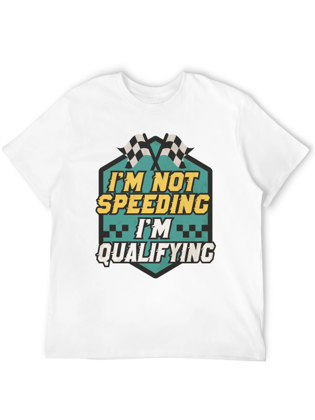 Im Not Speeding Im Qualifying T-Shirt