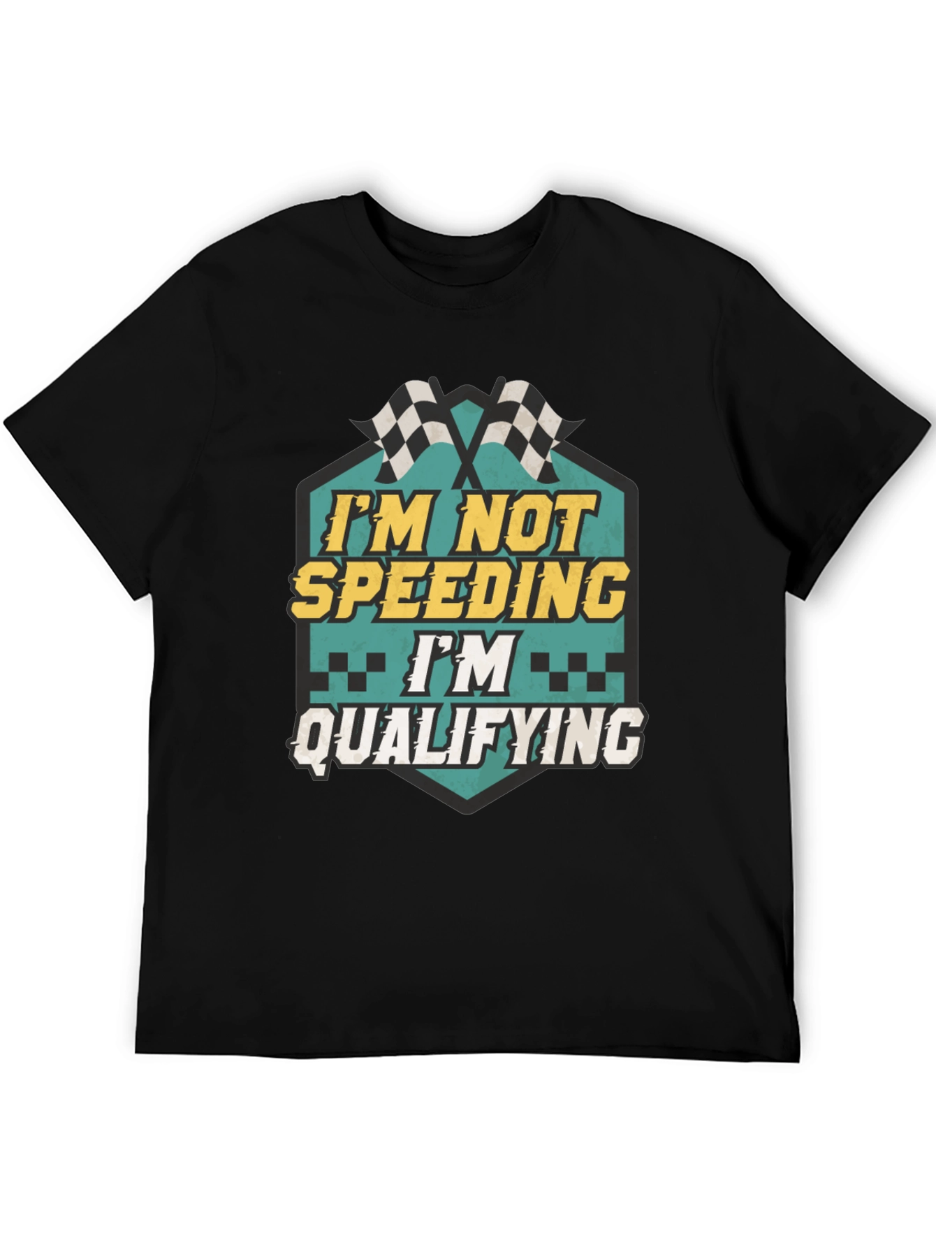 Im Not Speeding Im Qualifying T-Shirt