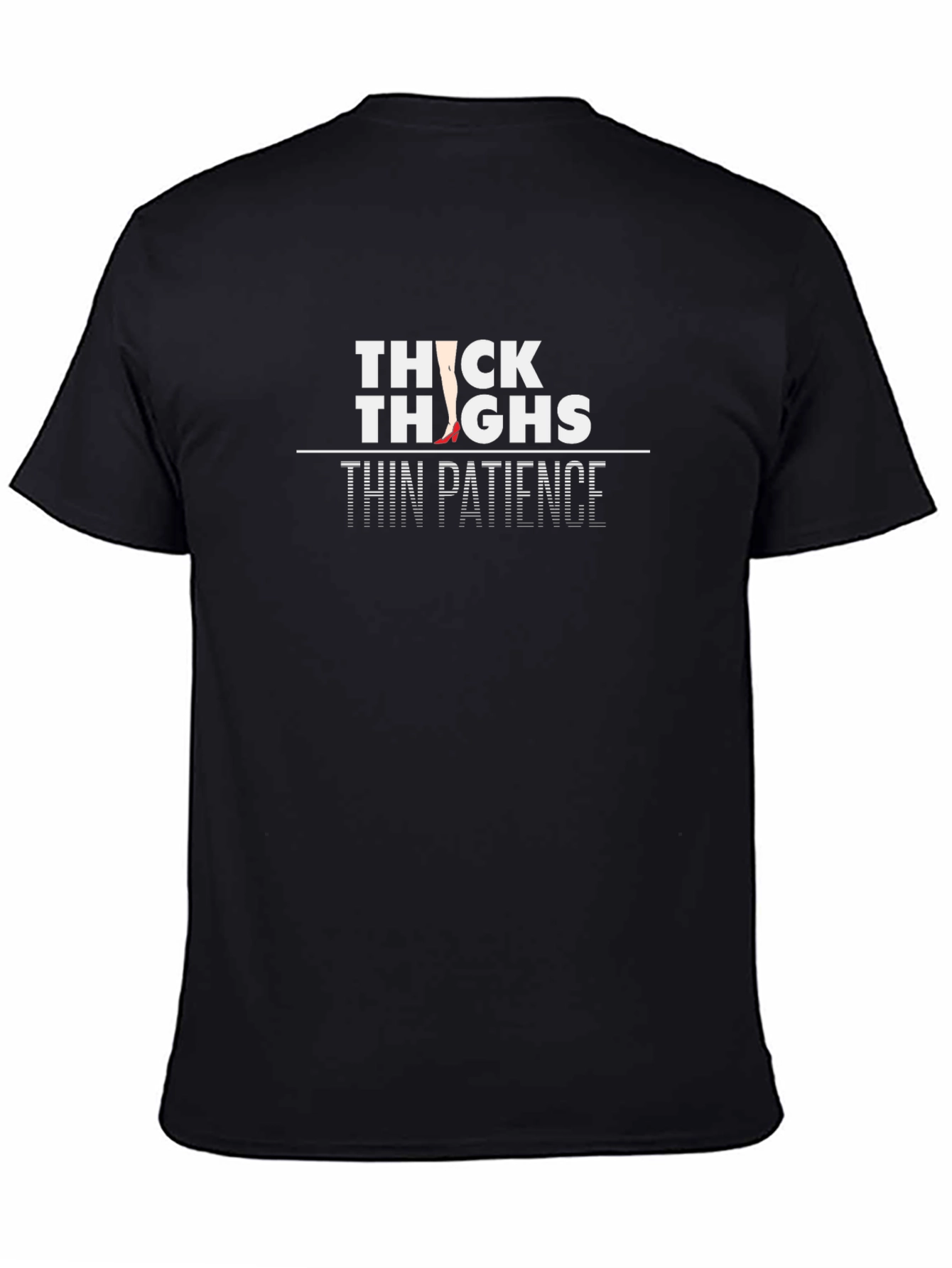 Thick Thighs Thin Patience Graphic Tee