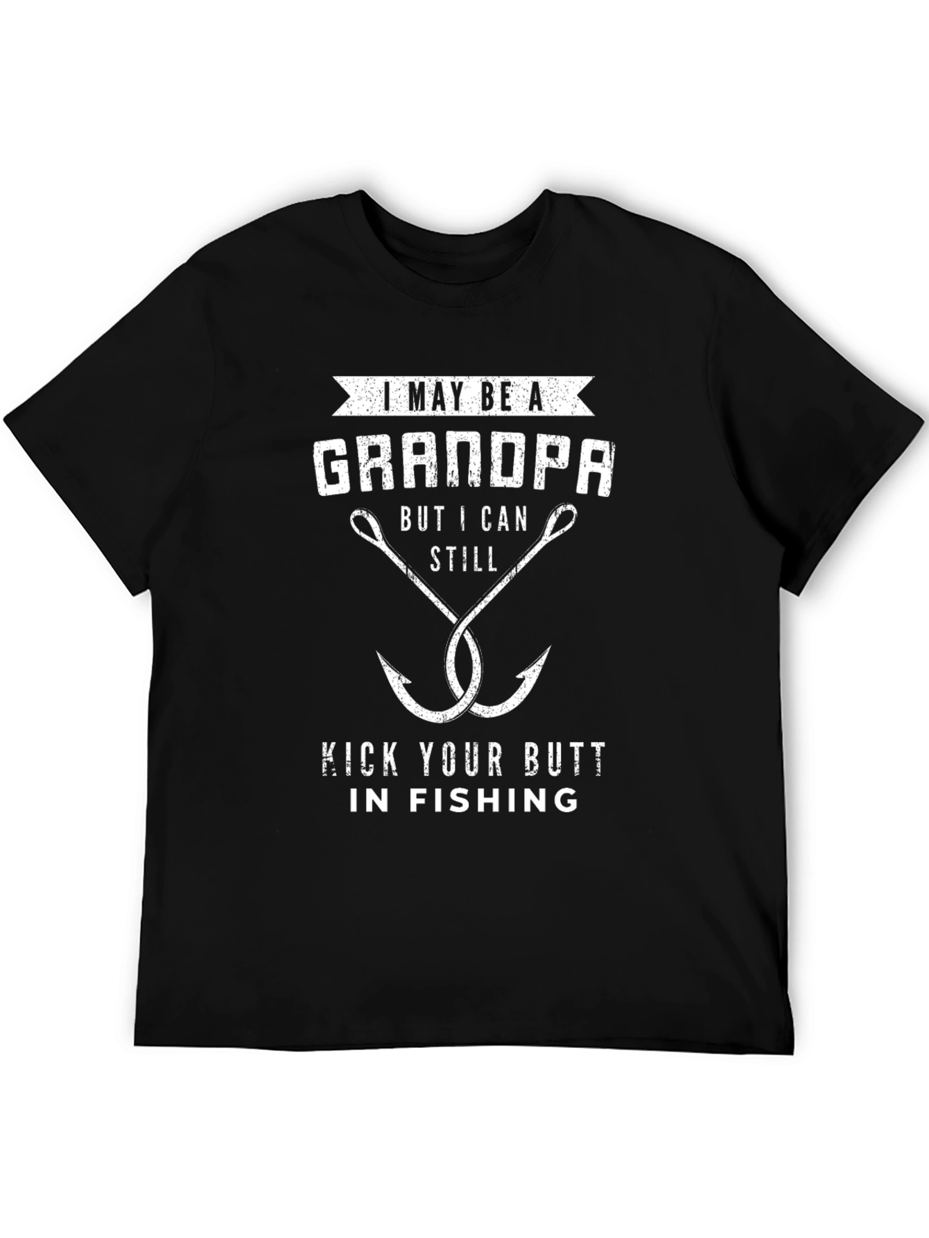 Grandpa Fishing T-Shirt - Kick Your Butt In Fishing