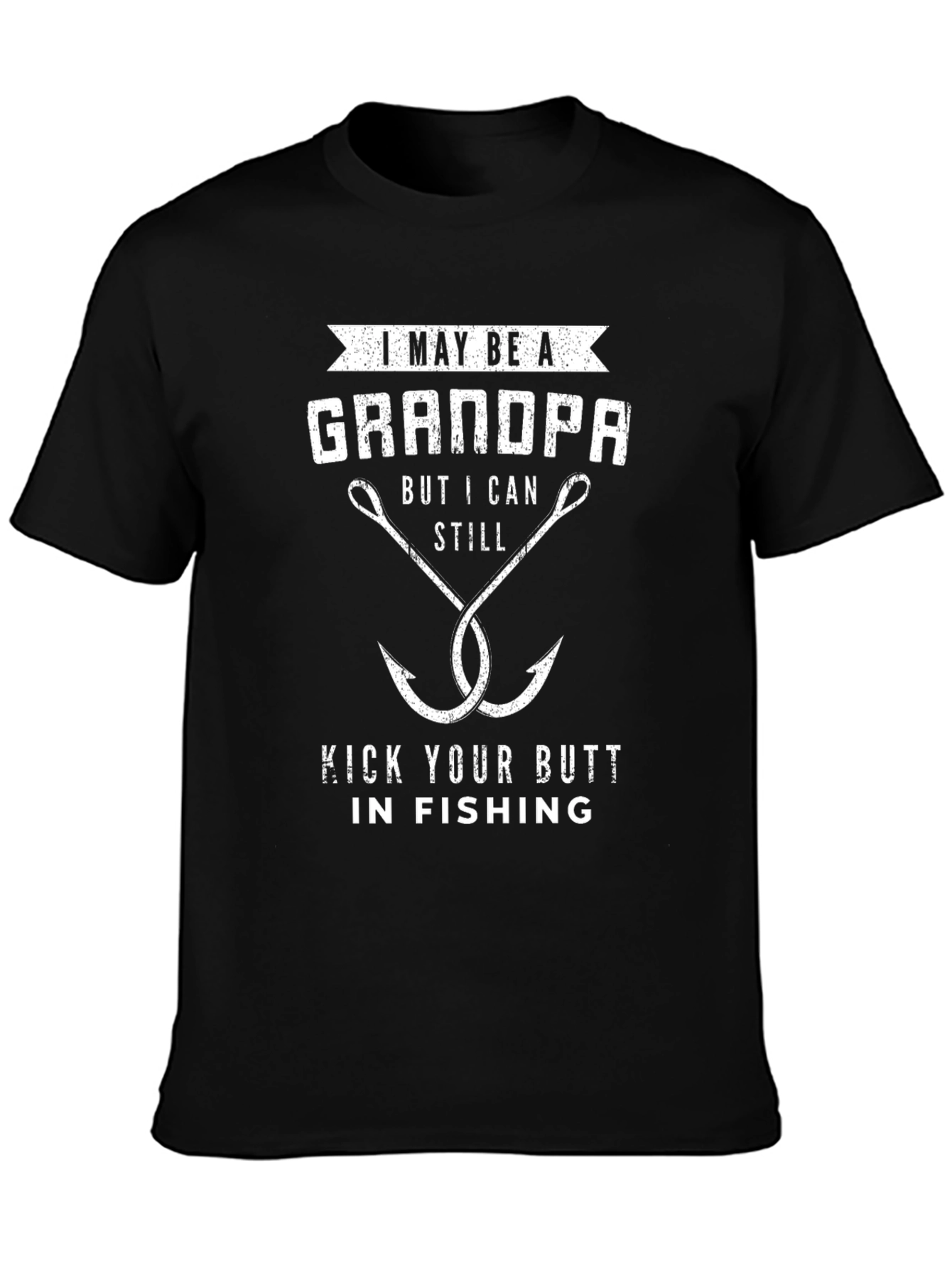 Grandpa Fishing T-Shirt - Kick Your Butt In Fishing