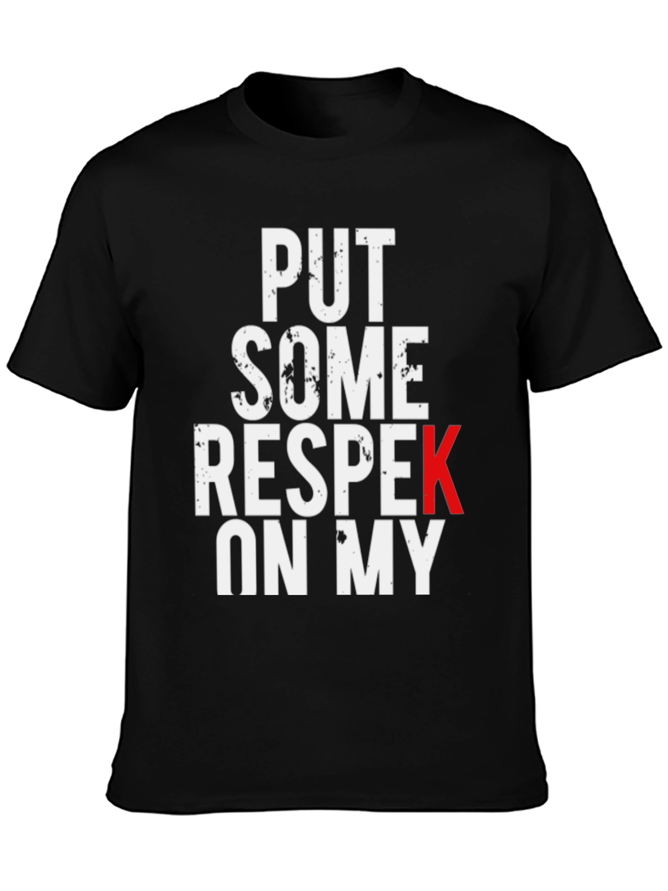 Put Some Respek On My Black Graphic Tee