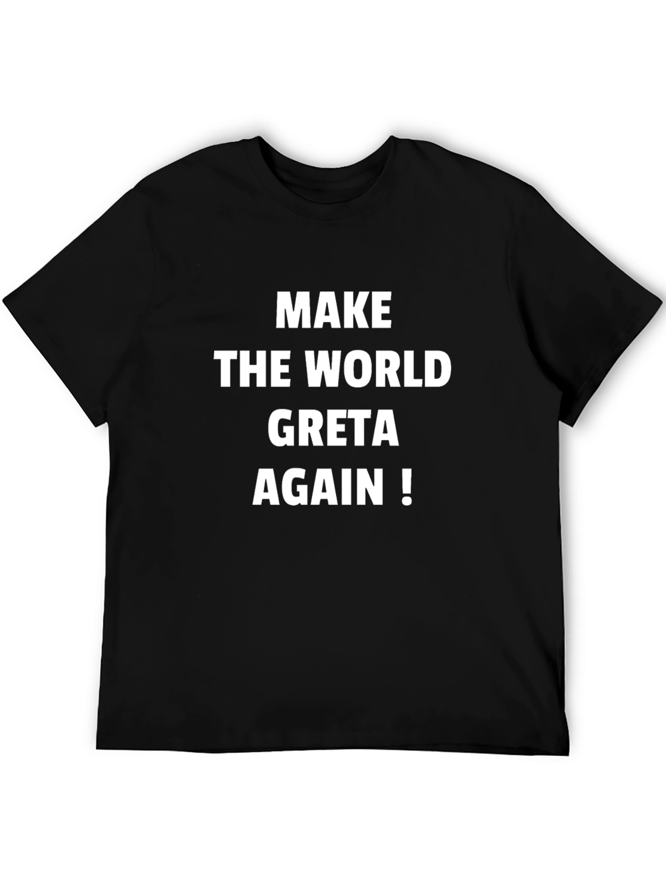 Make the World Greta Again T-Shirt
