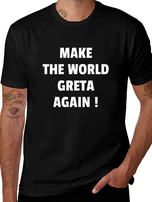 Make the World Greta Again T-Shirt
