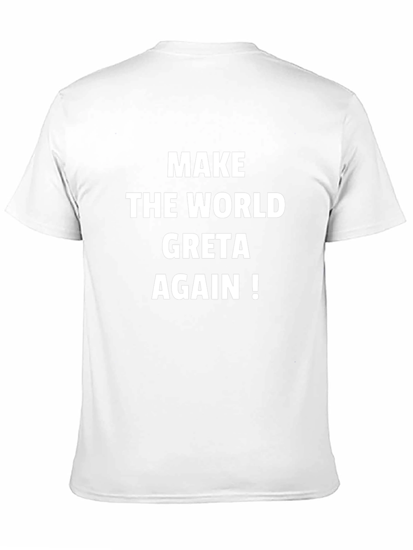 Make the World Greta Again T-Shirt