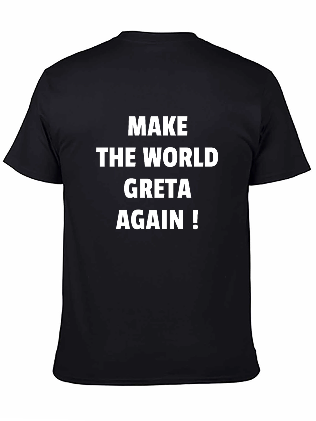 Make the World Greta Again T-Shirt