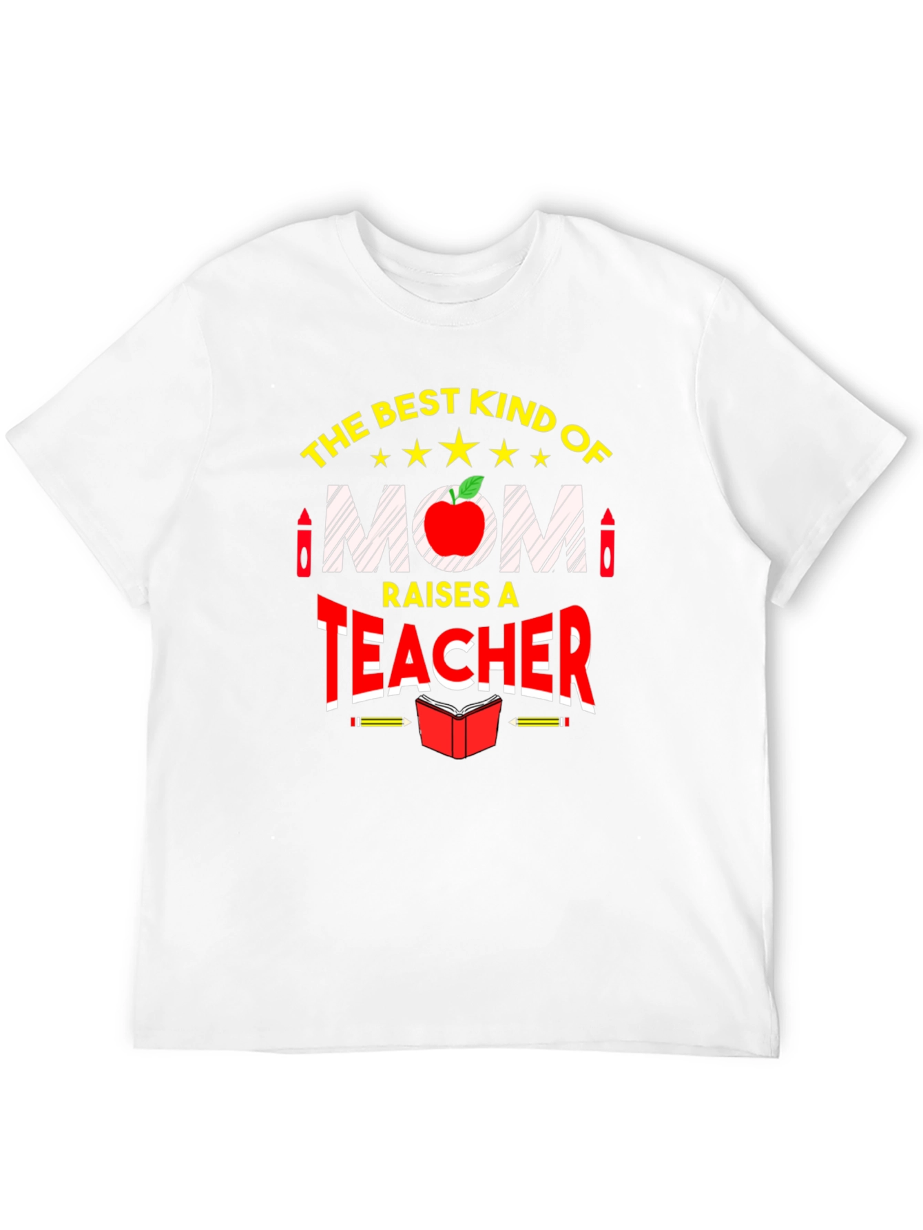 Best Kind of Mom Raises a Teacher Graphic Tee