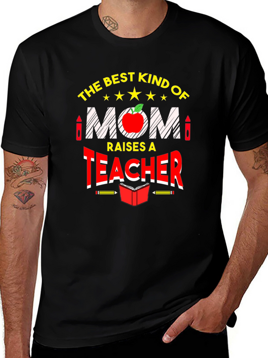 Best Kind of Mom Raises a Teacher Graphic Tee