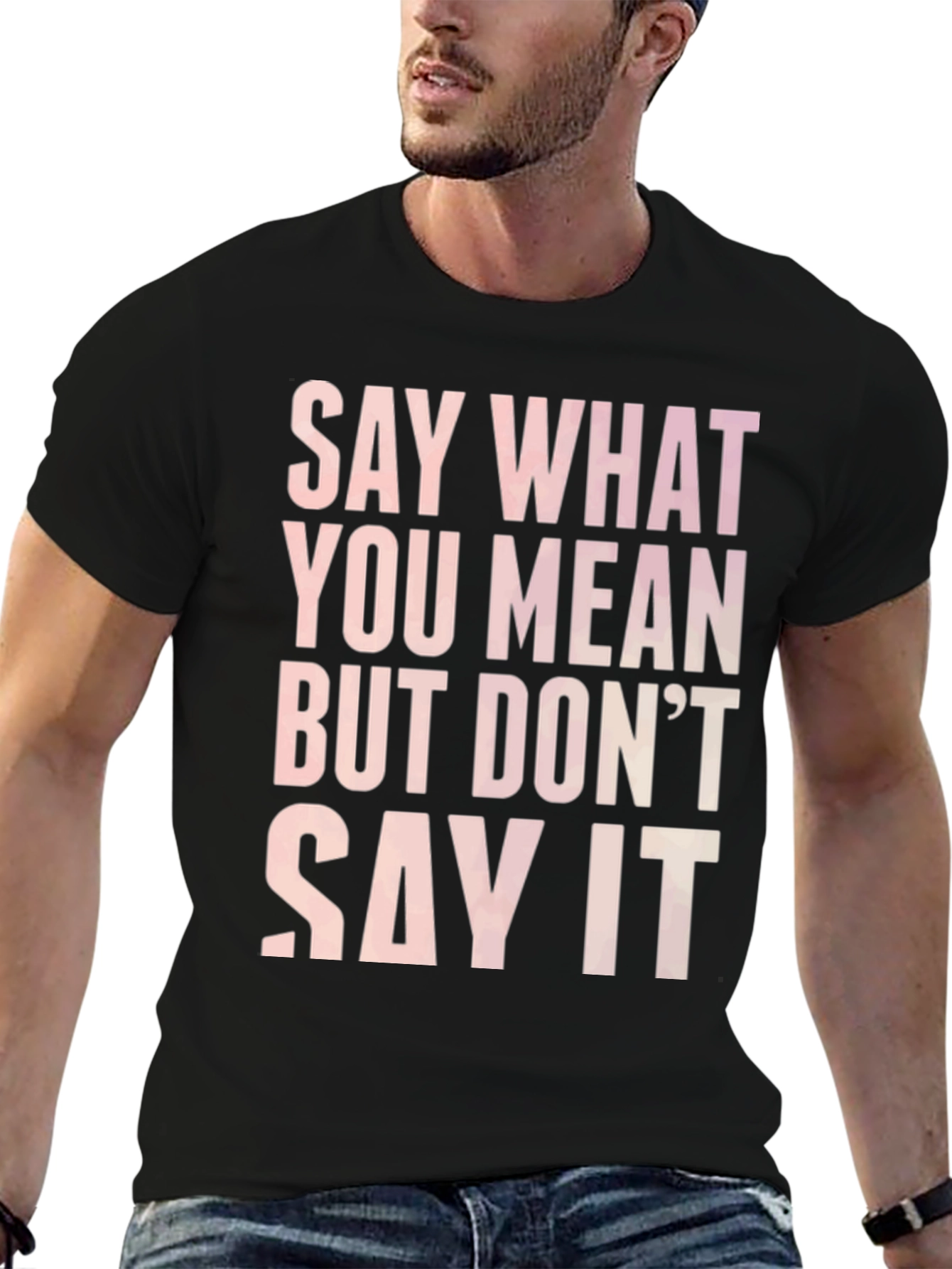 Say What You Mean Graphic Tee