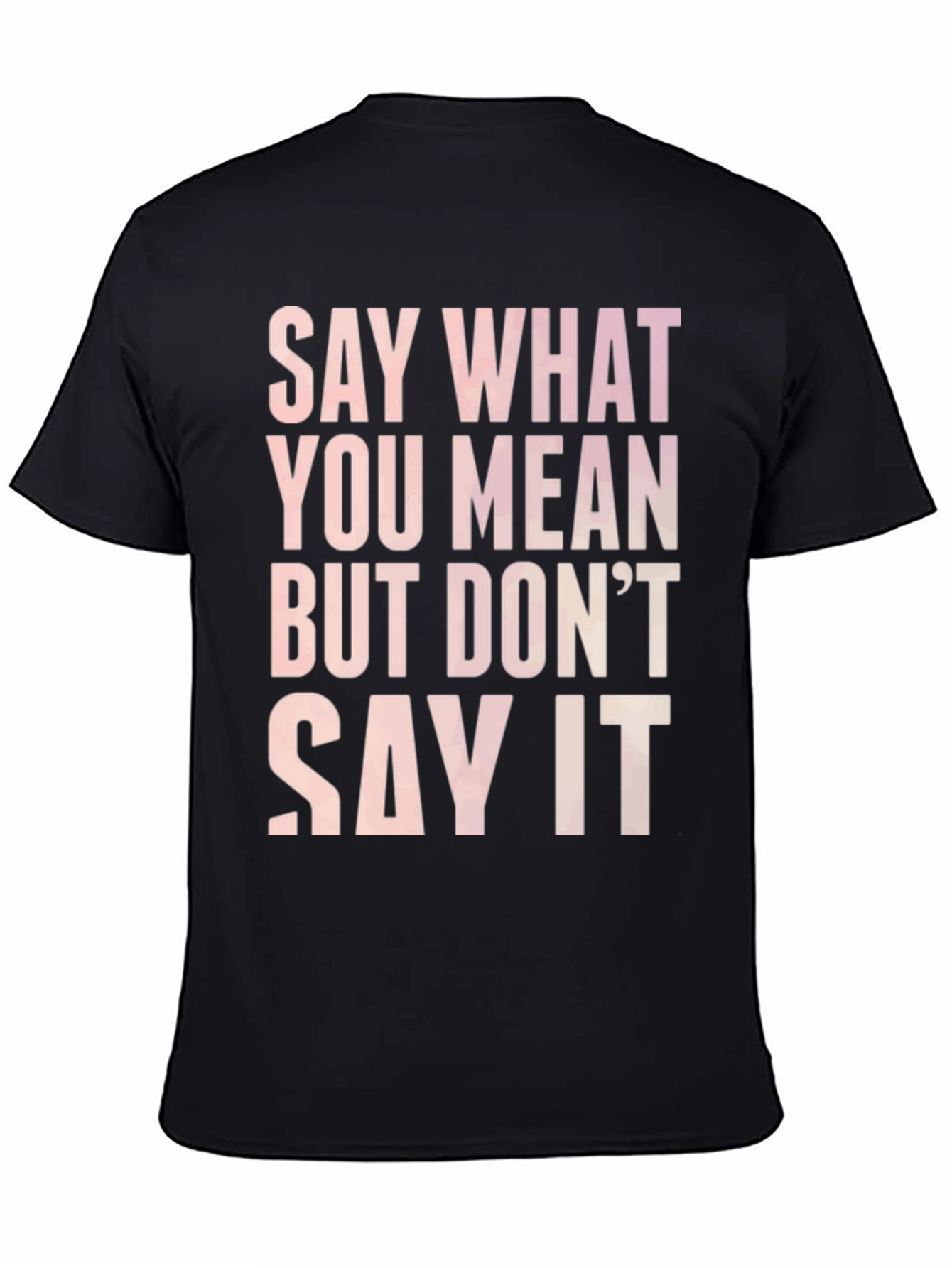 Say What You Mean Graphic Tee
