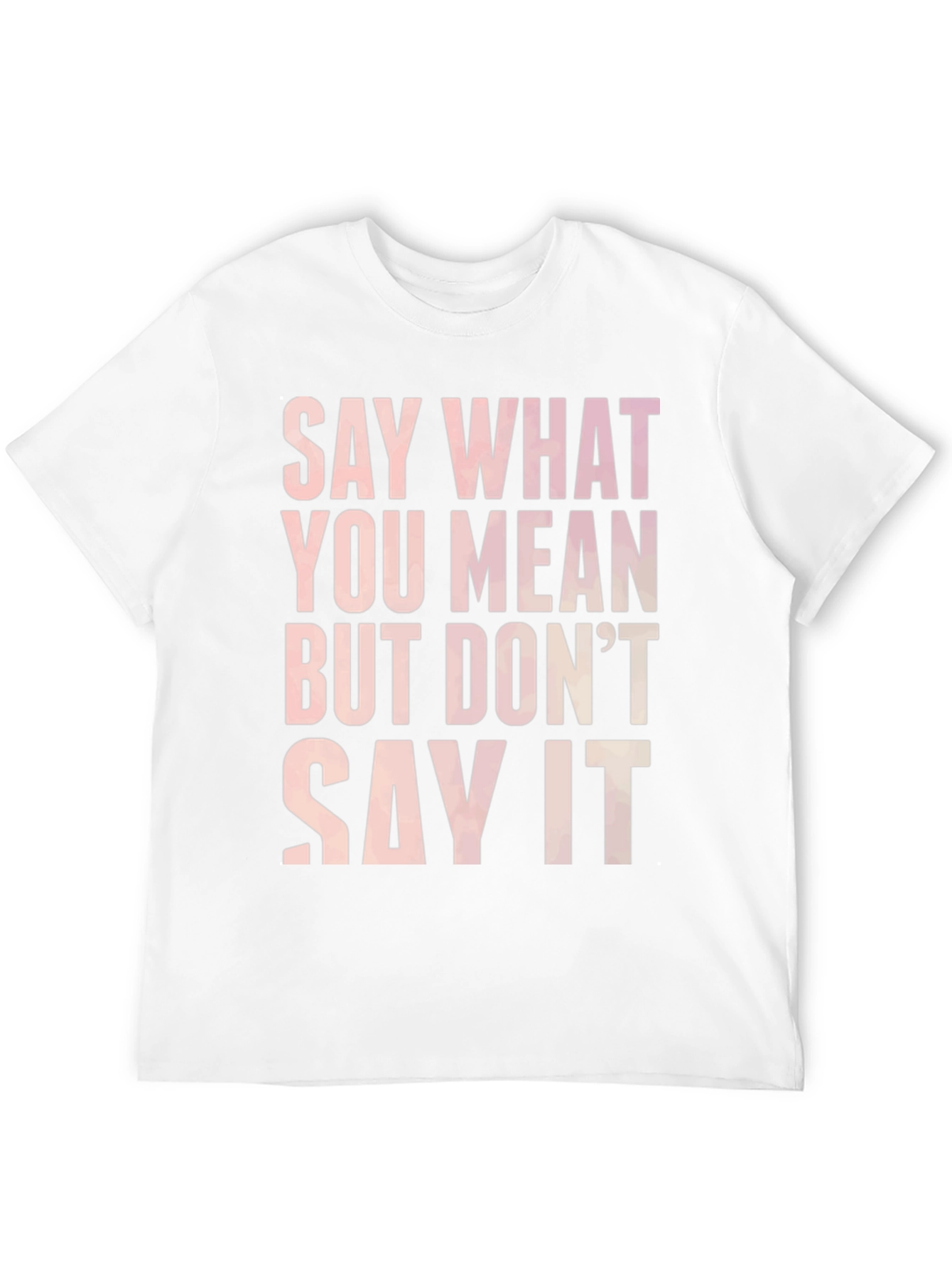 Say What You Mean Graphic Tee