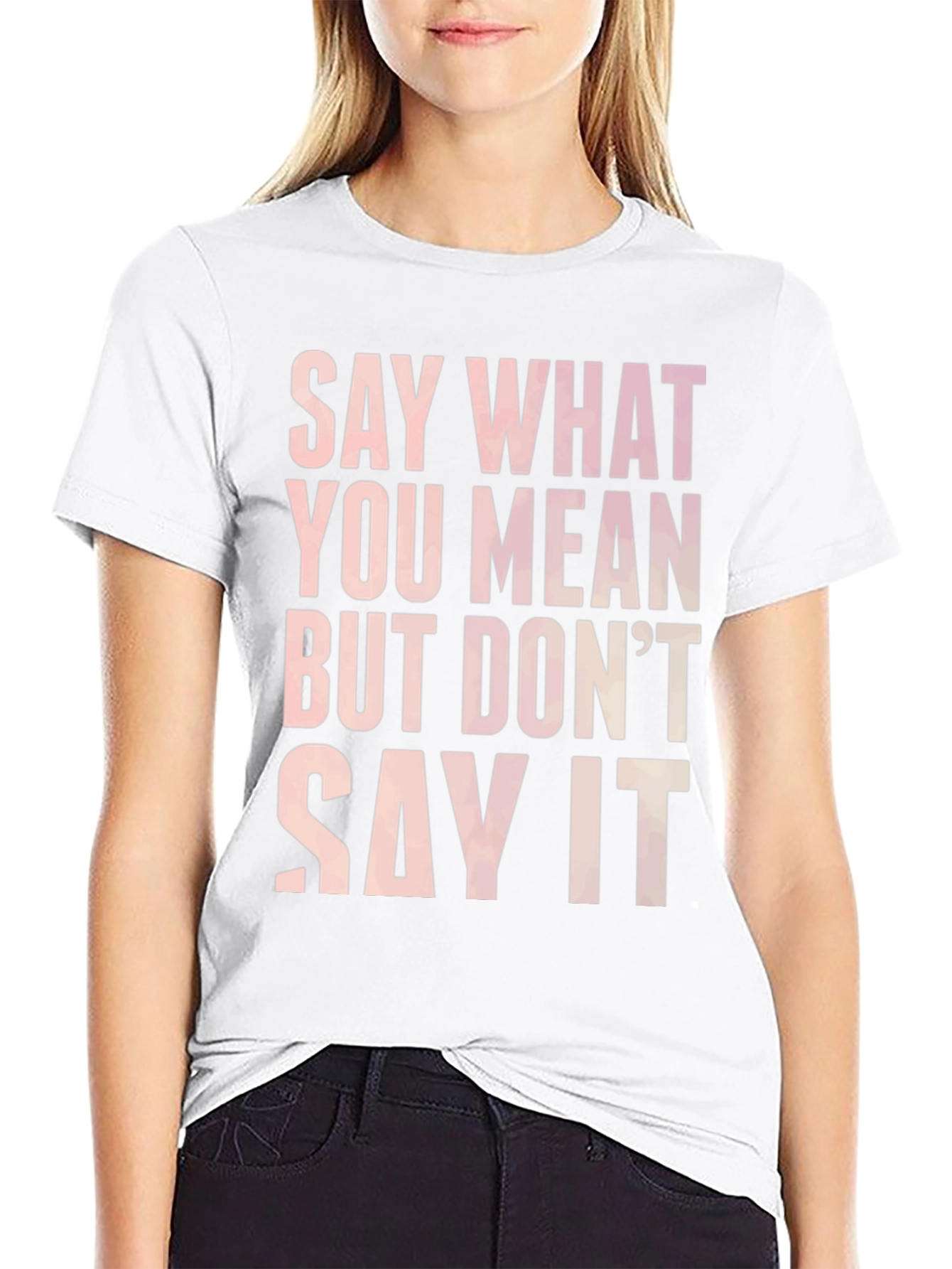 Say What You Mean Graphic Tee