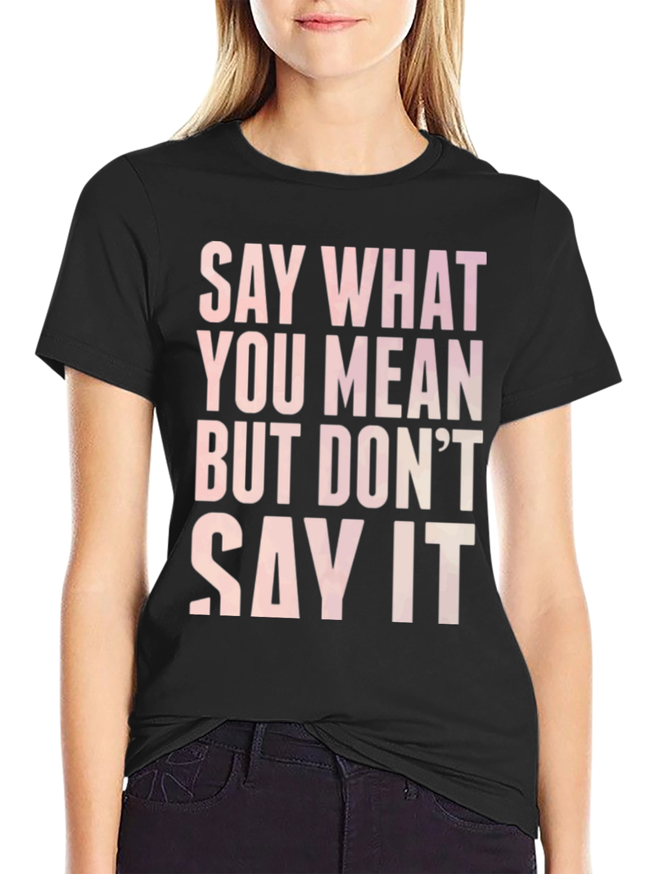Say What You Mean Graphic Tee