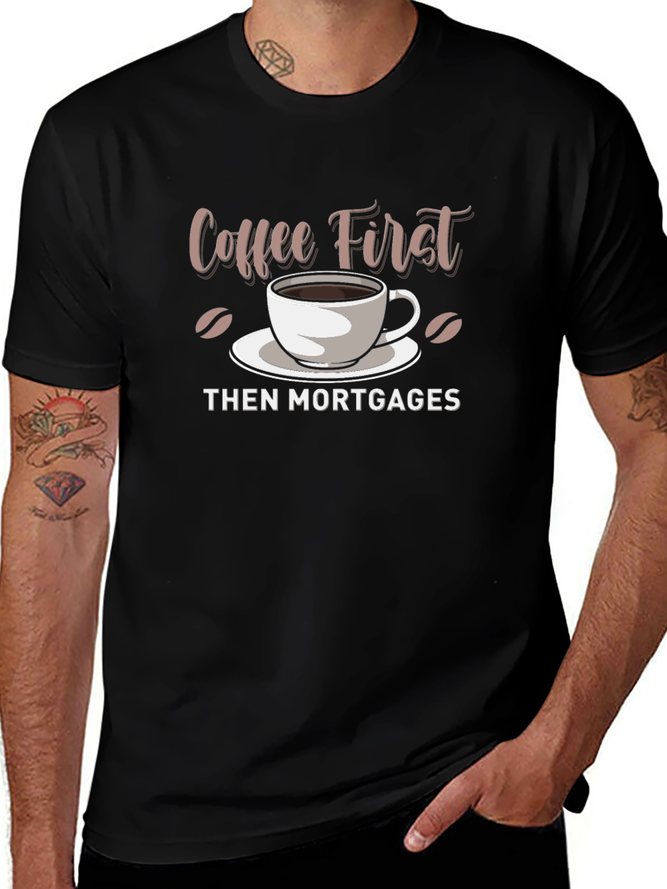 Coffee First Then Mortgages - Funny Graphic T-Shirt