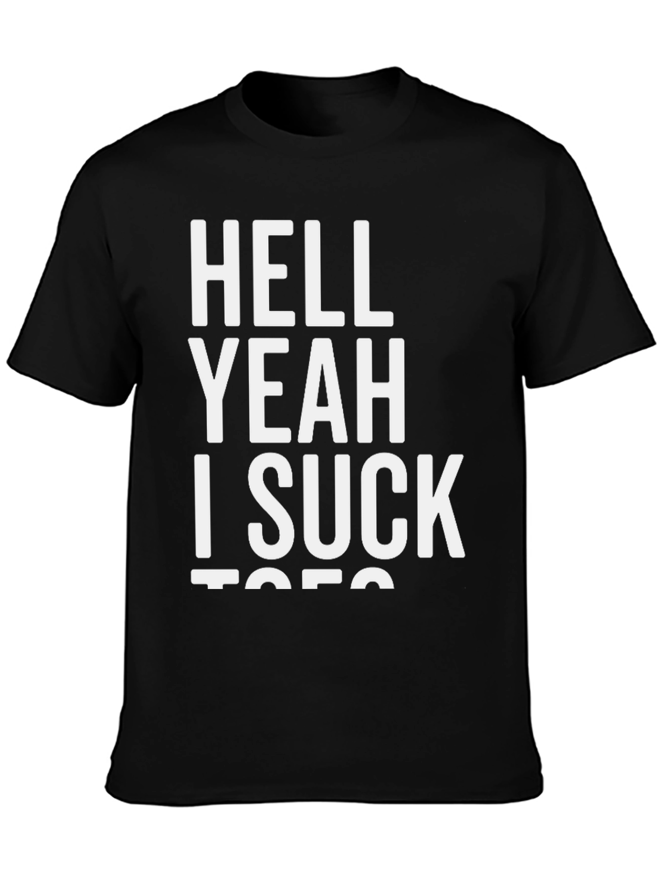 Hell Yeah I Suck T-Shirt