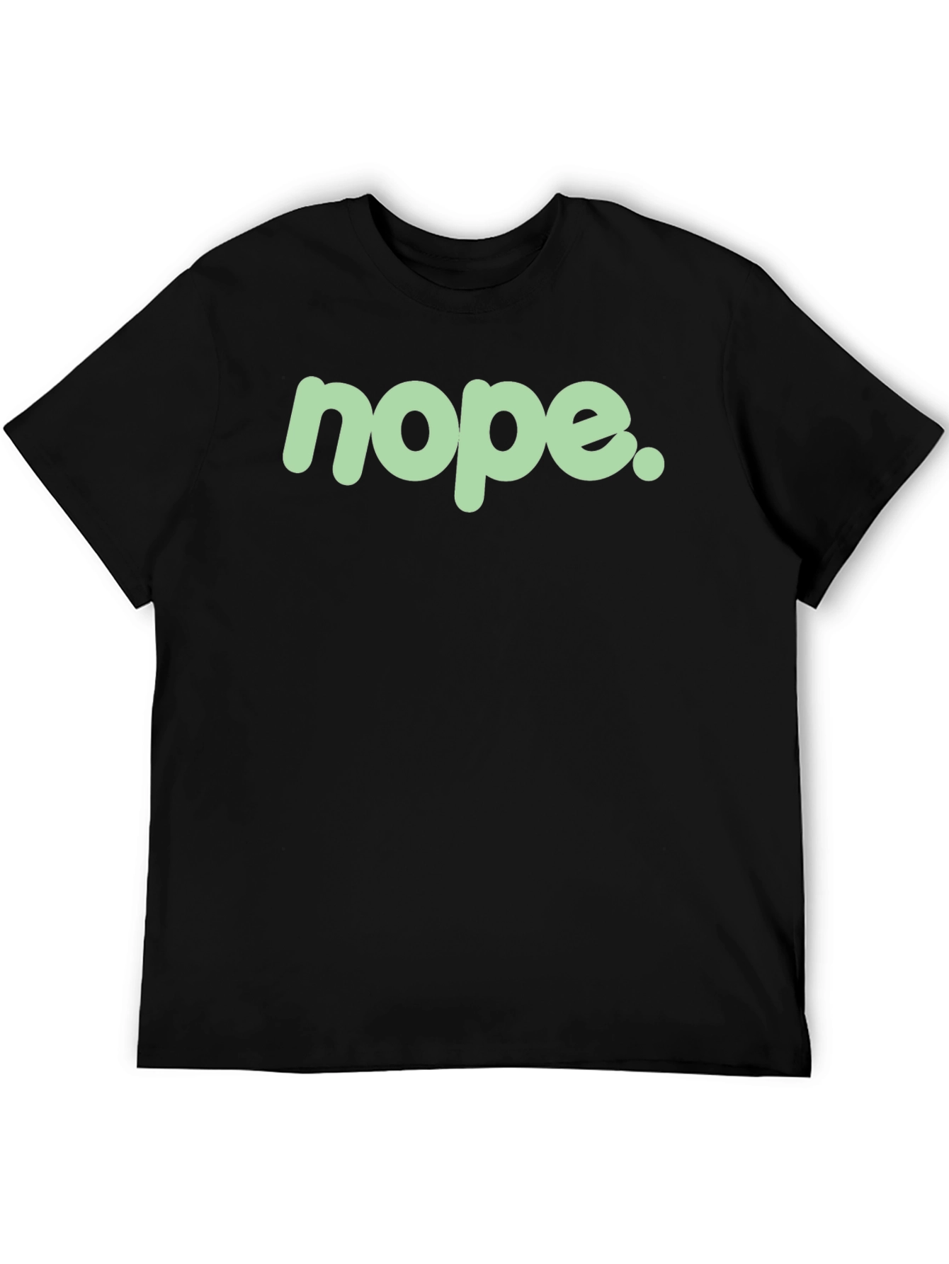 Nope. Graphic Tee - Funny Sarcastic Statement T-Shirt